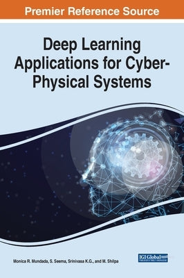 Deep Learning Applications for Cyber-Physical Systems by Mundada, Monica R.