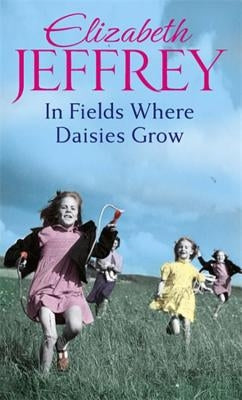 In Fields Where Daisies Grow by Jeffrey, Elizabeth