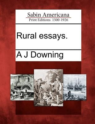 Rural essays. by Downing, A. J.