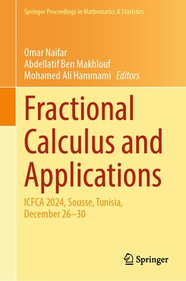 Fractional Calculus and Applications: Icfca 2024, Sousse, Tunisia, December 26-30 by Naifar, Omar
