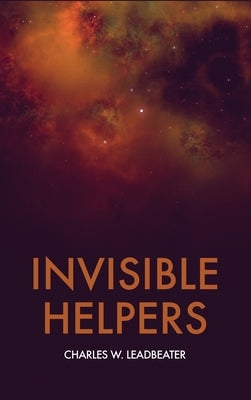 Invisible Helpers by Leadbeater, Charles W.