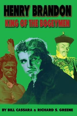Henry Brandon: King of the Bogeymen by Cassara, Bill