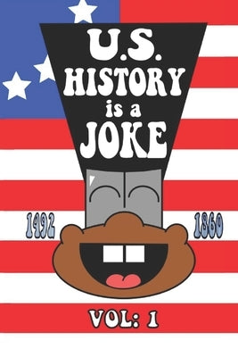 U.S. History is a Joke by Sherman, Tom