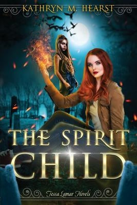 The Spirit Child by Hearst, Kathryn M.