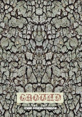 Ground by Desilva-Johnson, Lynne