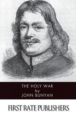 The Holy War by Bunyan, John