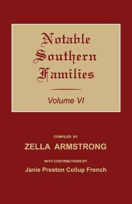 Notable Southern Families. Volume VI by Armstrong, Zella