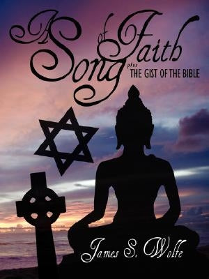 A Song of Faith by Wolfe, James S.
