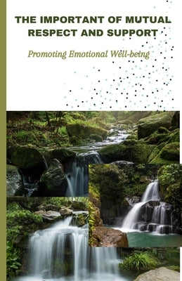 The Important of Mutual Respect and Support: Promoting Emotional Well-being by Omuaye, Jennifer