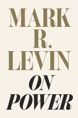 On Power by Levin, Mark R.