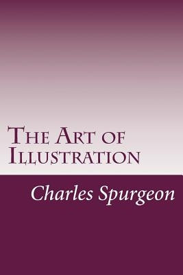 The Art of Illustration by Spurgeon, Charles Haddon