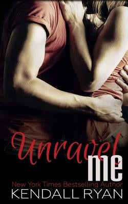 Unravel Me by Ryan, Kendall