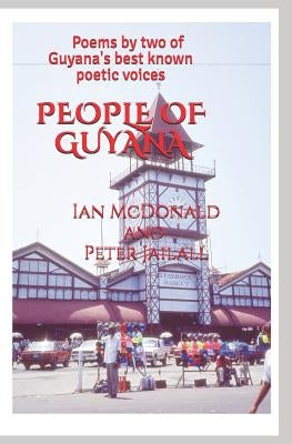 People Of Guyana: Poems By Two of Guyana's Best Known Poetic Voices by Jailall, Peter
