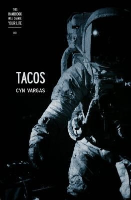This Handbook Will Change Your Life 001 - TACOS by Vargas, Cyn