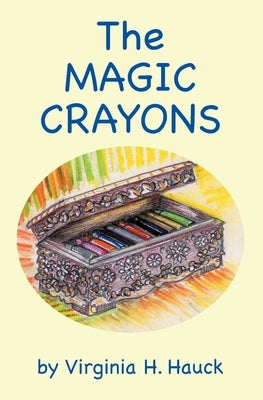 The Magic Crayons by Hauck, Virginia H.