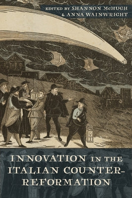 Innovation in the Italian Counter-Reformation by McHugh, Shannon
