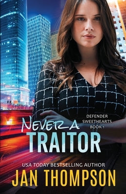 Never a Traitor: Christian Romantic Suspense by Thompson, Jan