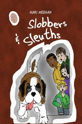Slobbers and Sleuths by Meehan, Mari