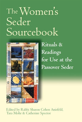 The Women's Seder Sourcebook: Rituals & Readings for Use at the Passover Seder by Mohr, Tara