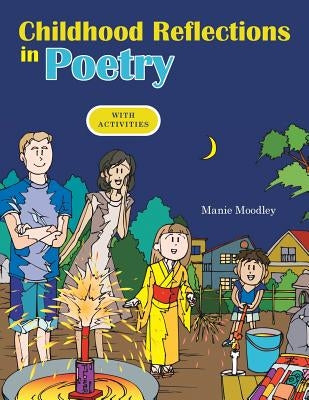 Childhood Reflections in Poetry: With Activities by Moodley, Manie