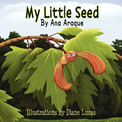My Little Seed by Araque, Ana