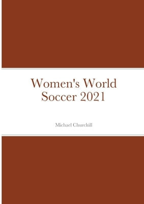 Women's World Soccer 2021 by Churchill, Michael