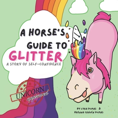 A Horse's Guide to Glitter: A story of self-confidence by Dumas, Lyra