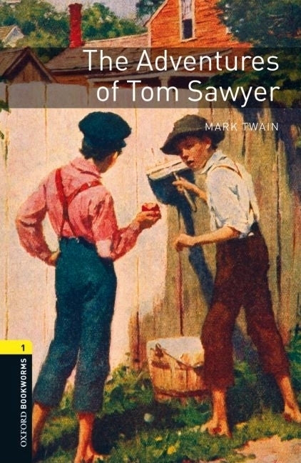 Oxford Bookworms Library: The Adventures of Tom Sawyer: Level 1: 400-Word Vocabularylevel 1 by Twain, Mark