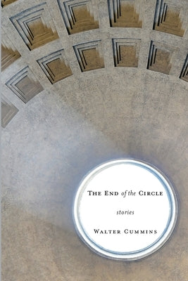 The End of the Circle: MS by Cummins, Walter