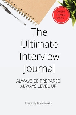 The Ultimate Interview Journal by Newkirk, Brian