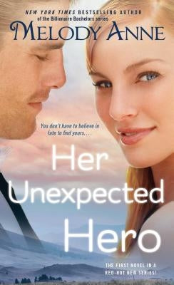 Her Unexpected Hero by Anne, Melody
