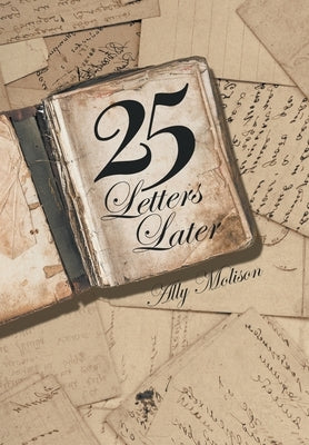 25 Letters Later by Molison, Ally