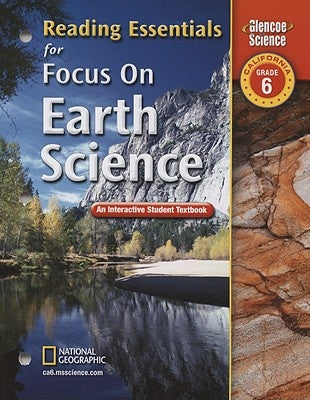 Focus on Earth Science, California, Grade 6: Reading Essentials: An Interactive Student Textbook by McGraw-Hill