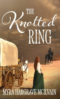 The Knotted Ring by Hargrave McIlvain, Myra