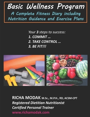 Basic Wellness Program: A Complete Fitness Diary including Nutrition Guidance & Exercise Plans by Modak, Richa