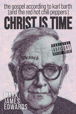 Christ Is Time by Edwards, Mark James