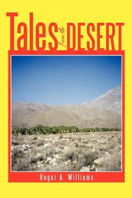 Tales from the Desert by Williams, Roger a.
