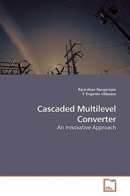 Cascaded Multilevel Converter by Rangarajan, Rajmohan