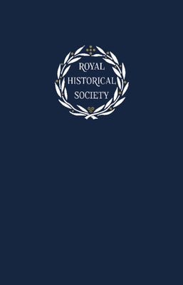 Transactions of the Royal Historical Society: Volume 31 by Spicer, Andrew