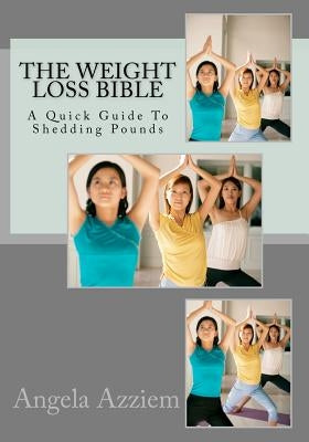 The Weight Loss Bible by Azziem, Angela O.