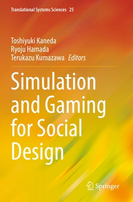 Simulation and Gaming for Social Design by Kaneda, Toshiyuki