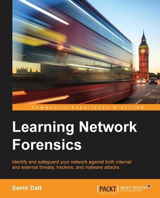Learning Network Forensics by Datt, Samir