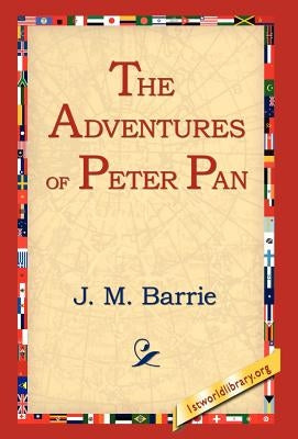 The Adventures of Peter Pan by Barrie, James Matthew