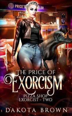 The Price of Exorcism: A Reverse Harem Tale by Brown, Dakota