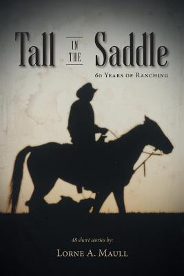 Tall in the Saddle by Maull, Lorne A.