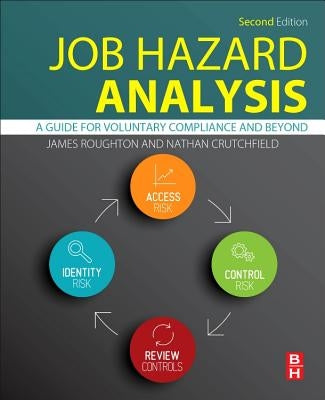 Job Hazard Analysis: A Guide for Voluntary Compliance and Beyond by Roughton, James