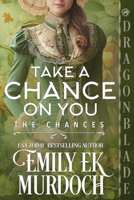 Take a Chance on You: A Regency Historical Romance by Murdoch, Emily E. K.