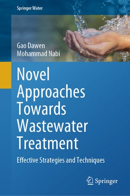 Novel Approaches Towards Wastewater Treatment: Effective Strategies and Techniques by Dawen, Gao