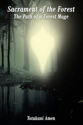 Sacrament of the Forest by Amen, Totukani, II