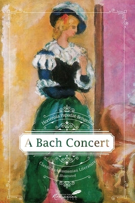 A Bach Concert by Papadat-Bengescu, Hortensia